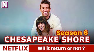 Chesapeake Shores Season 6 Wll it return or not  Release on Netflix [upl. by Lean]