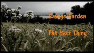 Savage Garden The Best Thing Lyrics [upl. by Tannen]