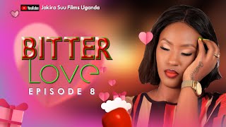 Bitter Love Episode 8  quotJeff ayanjuddwa mubitiibwaquot Kojja simusanyufu  Jakira Suu Films [upl. by Ludovika]