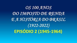 Episódio 2 da série “Os 100 anos do imposto de renda e a história do Brasil” [upl. by Lehcem]