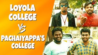 Loyola College Vs Pachaiyappas College  Expectation Vs Reality  Sillaakki Dumma [upl. by Lotson]