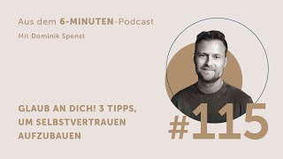 115 Glaub an dich 3 Tipps um Selbstvertrauen aufzubauen [upl. by Sirk]