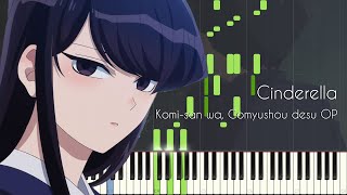 FULL Cinderella  Komisan Cant Communicate OP  Piano Arrangement Synthesia [upl. by Enela]