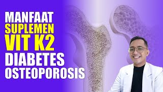 Vitamin K2 Lebih dari Sekedar Vitamin Tulang Ini Manfaatnya untuk Penderita Diabetes [upl. by Hilarius]