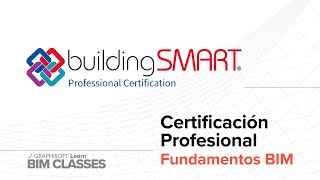 Certificación Profesional buildingSMART Fundamentos BIM E16 [upl. by Namara]