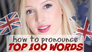 Pronounce the 100 Most Common English Words PERFECTLY  British English Pronunciation [upl. by Ner533]