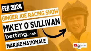 MIKEY OSULLIVAN ON MARINE NATIONALE  Ginger Joe Racing  Bettingcouk [upl. by Eiznyl235]