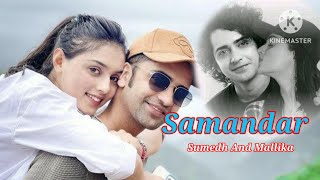 Samandar Song 💝Ft Sumedh And Mallika  New Love Song sumellikalove love [upl. by Darlene]