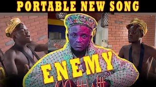 PORTABLE NEW SONG ENEMY  Portable News Today  Portable Zazu Zeh  Portablebaeby [upl. by Christianna]