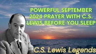 Powerful September 2024 Prayer with CS Lewis Before You Sleep  CS Lewis Message [upl. by Anrapa]