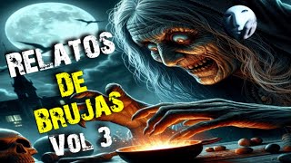 Los Secretos Más Aterradores de la Noche Relatos de brujeria amarres Vol 3 [upl. by Currie]