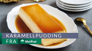 Karamellpudding  med gode tips  MatPrat [upl. by Anyaj]