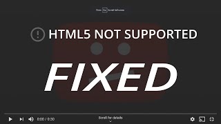 FIX Your Browser Does Not Appear to Support HTML5 [upl. by Cuttie]