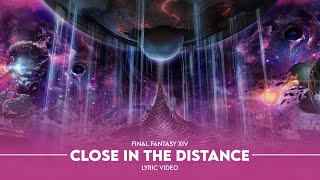 FINAL FANTASY XIV  Close in the Distance THE PRIMALS ver with lyrics [upl. by Minier]