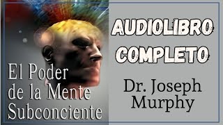 EL PODER DE LA MENTE SUBCONSCIENTE  JOSEPH MURPHY  Audiolibro 📚📘 [upl. by Meggie]