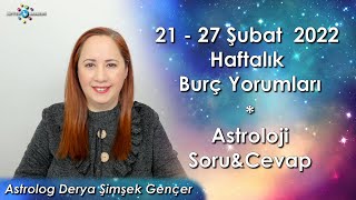 21  27 Şubat 2022 Haftalık Burç Yorumları ve Astroloji SoruampCevap [upl. by Astor]