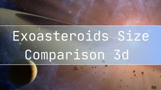 Exoasteroid Size Comparison 3d [upl. by Eram291]