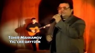 Tohir Mahkamov  Yiglab qaytdim  Тохир Махкамов  Йиглаб кайтдим [upl. by Amle]