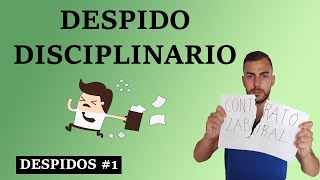 DESPIDO DISCIPLINARIO  Conoce todo lo que necesitas saber  Despidos 1 [upl. by Gnivre766]