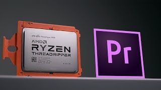 Dont Buy AMD Threadripper For Adobe Premiere Pro [upl. by Tuckie]