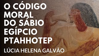 SABEDORIA EGÍPCIA As máximas de PTAHHOTEP  Lúcia Helena Galvão de Nova Acrópole subt en Español [upl. by Jacobo]