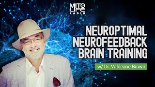 NeurOptimal Neurofeedback Brain Training w Dr Valdeane Brown  Mitolife Radio Ep 148 [upl. by Nyrehtak936]