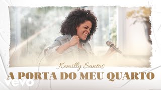 Kemilly Santos  A Porta do meu Quarto [upl. by Dur]