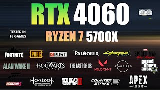 RTX 4060  Ryzen 7 5700X  Test in 18 Games In 2024 [upl. by Hintze]