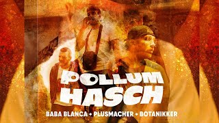 BABA BLANCA  PLUSMACHER  BOTANIKKER  POLLUM HASH ► Official Video [upl. by Dub]