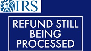 IRS TAX REFUND UPDATE 2021  STILL BEING PROCESSED Meaning  Wheres My Refund  WMR [upl. by Ahseia]