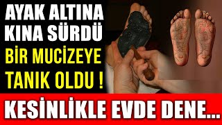 AYAK ALTINA KINA SÜRDÜ BİR MUCİZEYE TANIK OLDU  KESİNLİKLE EVDE DENEMELİSİN [upl. by Plantagenet946]