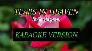 TEARS IN HEAVEN  Eric Clapton KARAOKE [upl. by Anitnoc461]