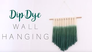 Dip Dye Wall Hanging  DIY [upl. by Pierce175]