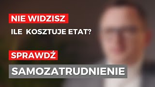 ETAT czy SAMOZATRUDNIENIE  sprawdź co się OPŁACA❓ [upl. by Laband]