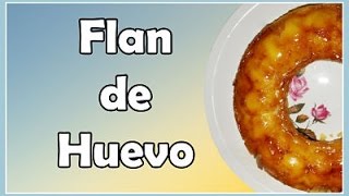 Cómo Hacer Flan De Huevo [upl. by Ozzy861]