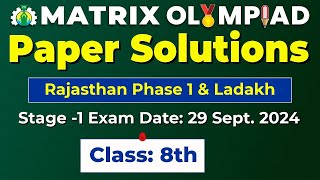 Matrix Olympiad 2024 Stage 1 Class 8th Paper Solutions 29 Sept 2024 Rajasthan Phase 1 amp Ladakh [upl. by Filberto]