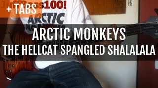 100 Arctic Monkeys  The Hellcat Spangled Shalalala Bass Cover with TABS [upl. by Aowda]