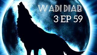 Wadi diab 3 EP 59 [upl. by Dunseath]