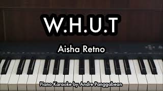 WHUT  Aisha Retno  Piano Karaoke by Andre Panggabean [upl. by Affrica]