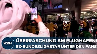 WM 2022 IN KATAR Überraschung am Flughafen Ehemaliger BundesligaStar unter den Fans [upl. by Karola133]