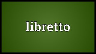 Libretto Meaning [upl. by Maxa]