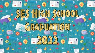 SES High School Graduation 2022 [upl. by Ahsiner891]