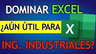 ¿Puedes Conseguir Empleo como INGENIERO INDUSTRIAL con Solo DOMINAR EXCEL [upl. by Rilda819]