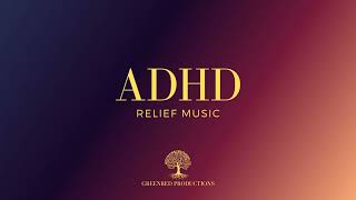 ADHD Relief Music Study Music for Focus and Concentration Work Music [upl. by Lynde321]