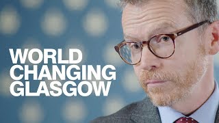 World Changing Glasgow [upl. by Clo]