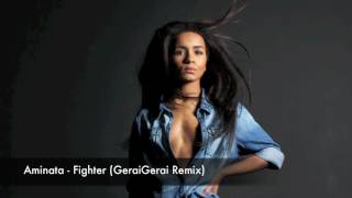 Aminata  Fighter GeraiGerai Remix [upl. by Gilletta]