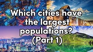 Countries TOP 10 the most populous cities in 2022 Part 1 [upl. by Latona826]