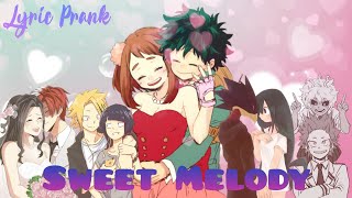 🎶 SWEET MELODY 🎶  BNHA  MHA Lyric Prank Gone Wrong  ft IzuOcha TodoMomo Kirimina KamiJirou [upl. by Worthington]