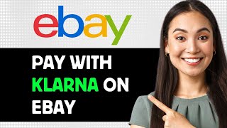 How To Pay With Klarna On Ebay 2024 Step By Step Guide [upl. by Lanita]