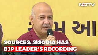 Manish Sisodia Has Audio Of BJPs Offer To Switch Sides AAP Sources [upl. by Nnovahs]